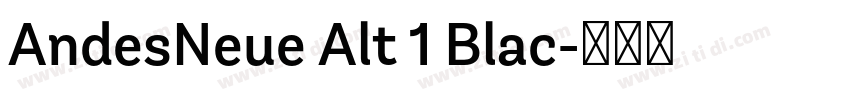 AndesNeue Alt 1 Blac字体转换